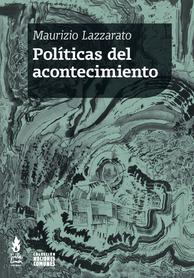 POLÍTICAS DEL ACONTECIMIENTO (2da Ed.)
